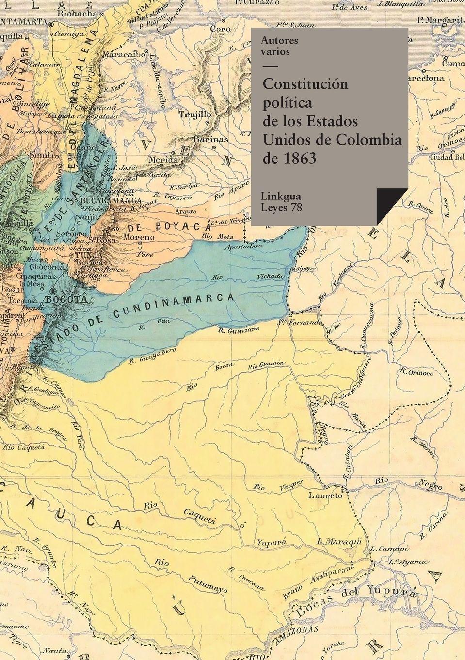 Vorderes Coverbild Constitución política de los Estados Unidos de Colombia de 1863