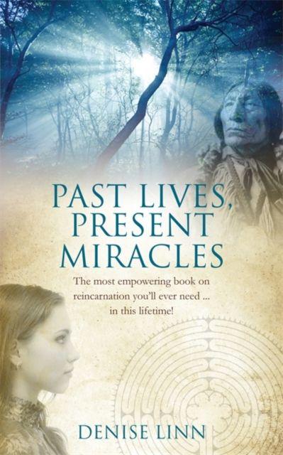 Vorderes Coverbild Past Lives, Present Miracles