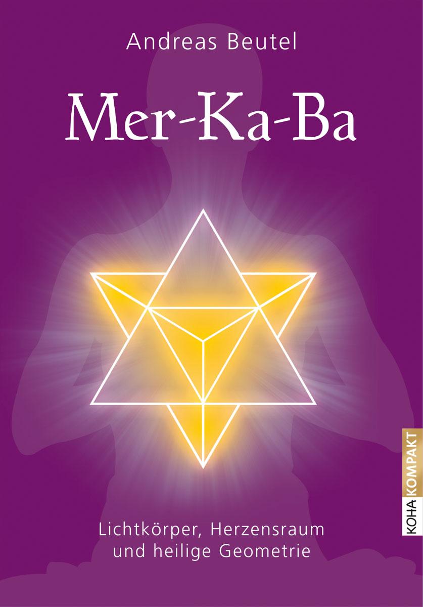 Vorderes Coverbild Merkaba -Lichtkörper, Herzensraum und heilige Geometrie