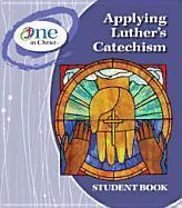 Vorderes Coverbild Applying Luther's Catechism Student Book - One in Christ ESV