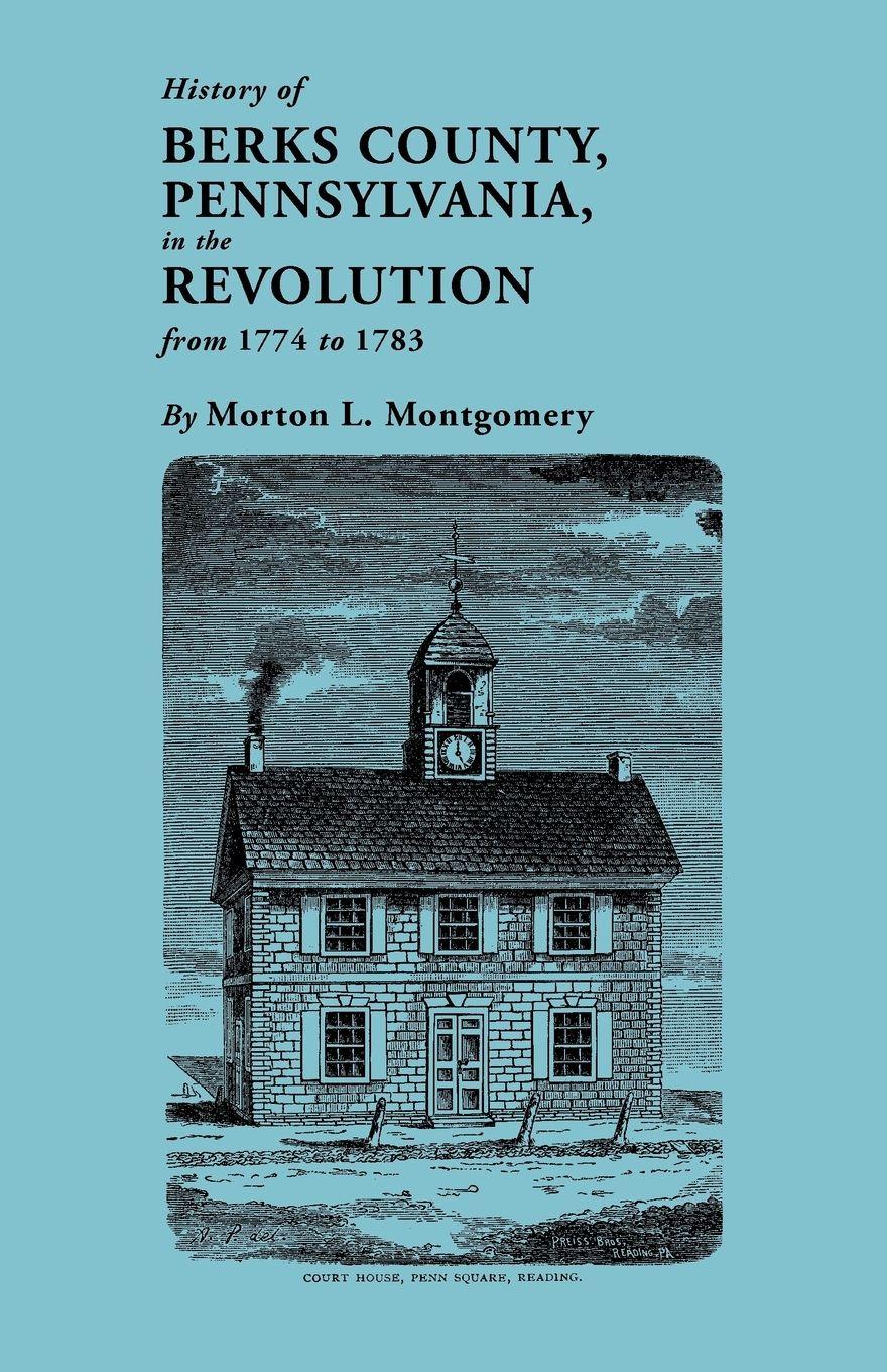Vorderes Coverbild History of Berks County, Pennsylvania, in the Revolution, from 1774 to 1783