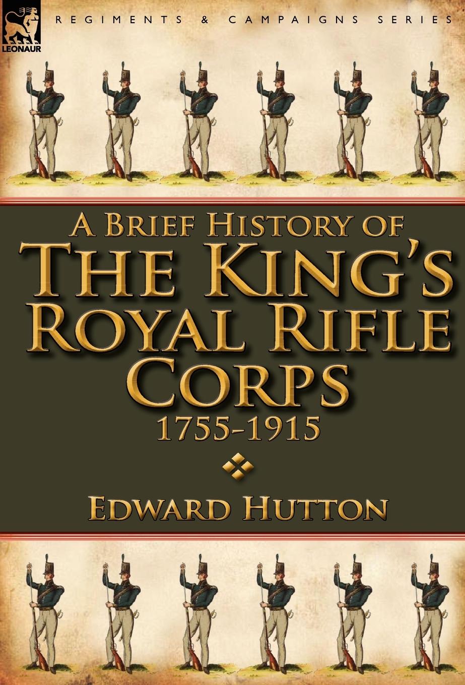 Vorderes Coverbild A Brief History of the King's Royal Rifle Corps 1755-1915