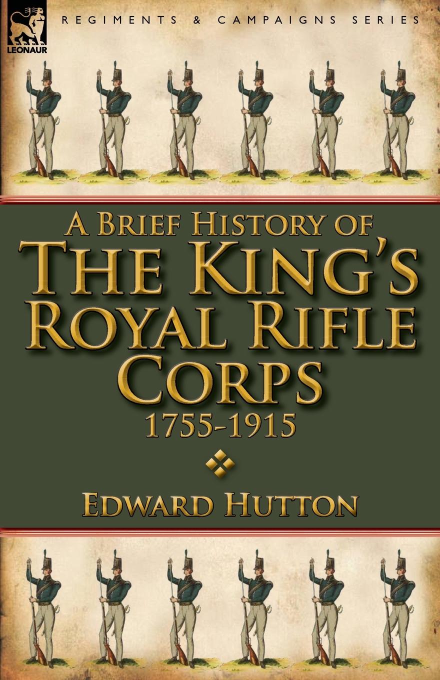 Vorderes Coverbild A Brief History of the King's Royal Rifle Corps 1755-1915