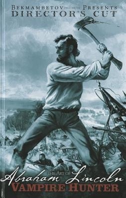 Vorderes Coverbild The Art of Abraham Lincoln: Vampire Hunter