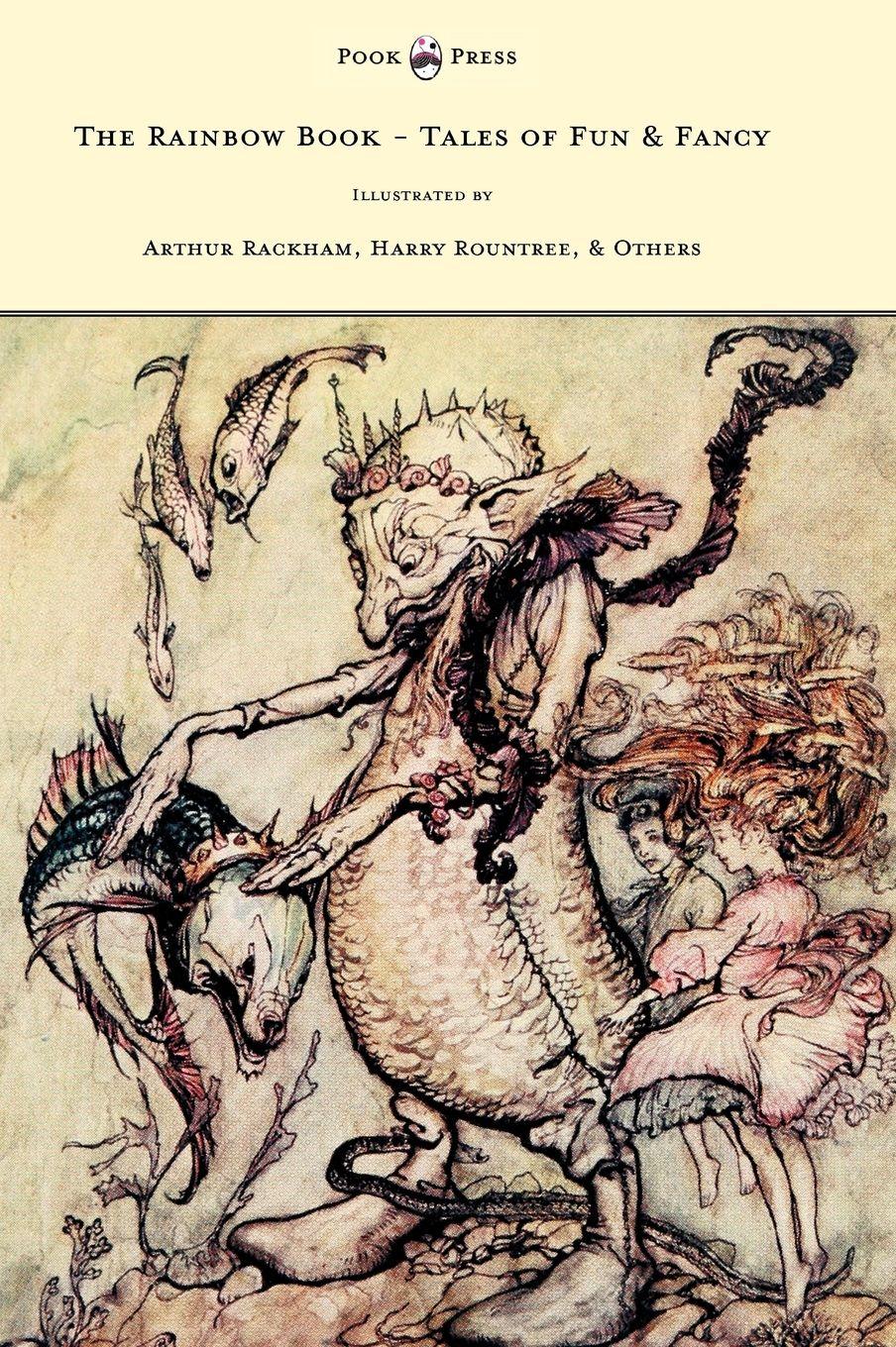 Vorderes Coverbild The Rainbow Book - Tales of Fun & Fancy - Illustrated by Arthur Rackham, Hugh Thompson, Bernard Partridge, Lewis Baumer, Harry Rountree, C. Wilhelm