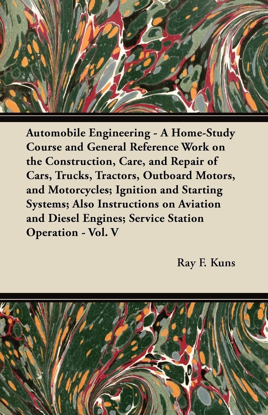 Vorderes Coverbild Automobile Engineering - A Home-Study Course and General Reference Work on the Construction, Care, and Repair of Cars, Trucks, Tractors, Outboard Motors, and Motorcycles; Ignition and Starting Systems; Also Instructions on Aviation and Diesel Engines; Ser