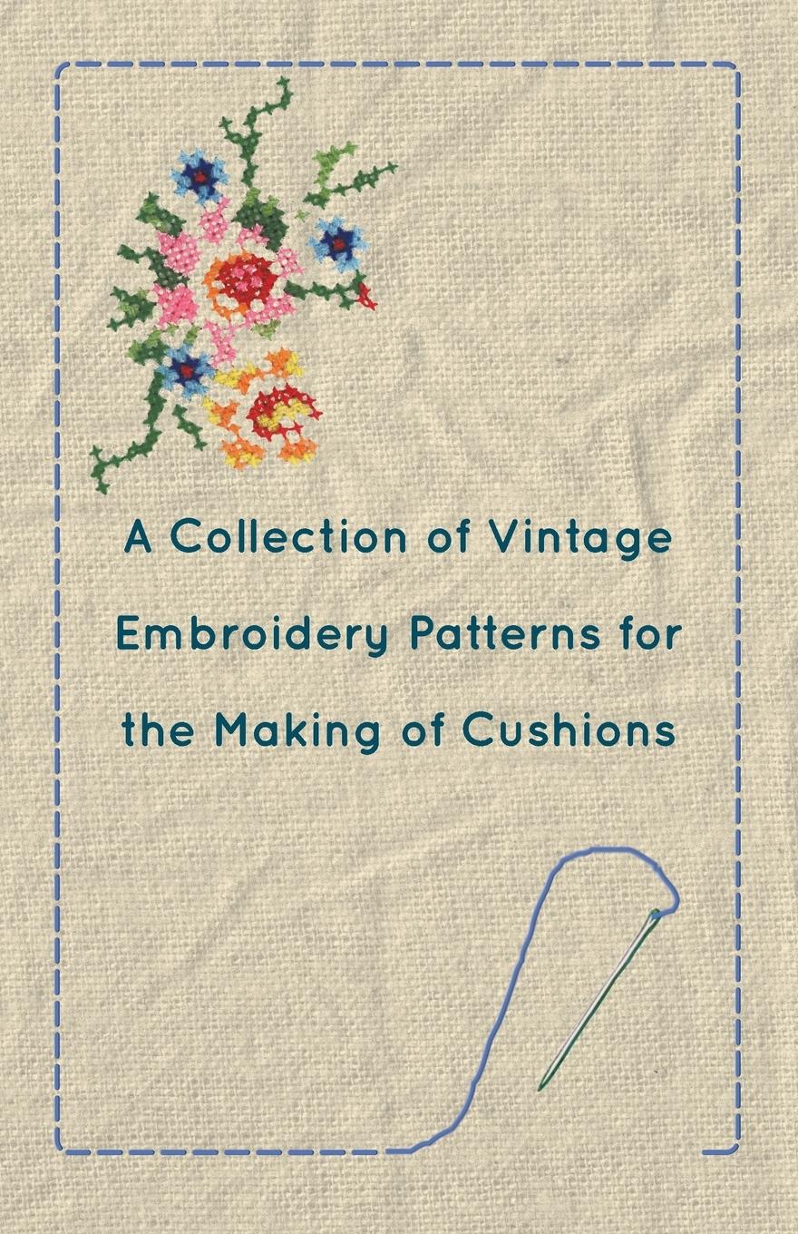 Vorderes Coverbild A Collection of Vintage Embroidery Patterns for the Making of Cushions