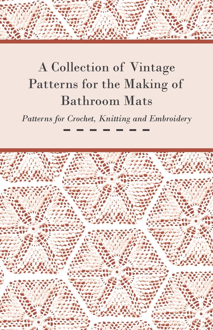 Vorderes Coverbild A Collection of Vintage Patterns for the Making of Bathroom Mats - Patterns for Crochet, Knitting and Embroidery