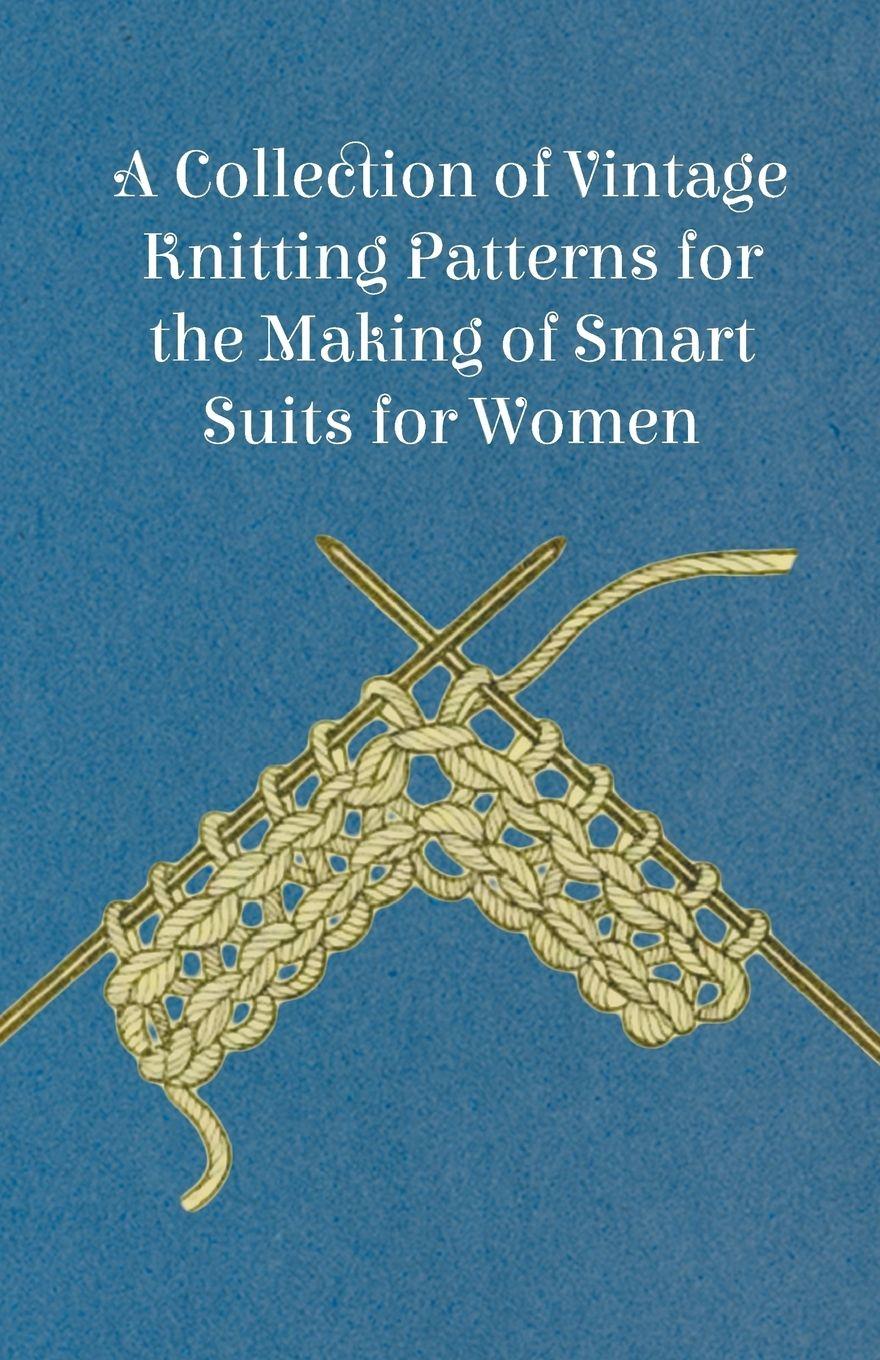 Vorderes Coverbild A Collection of Vintage Knitting Patterns for the Making of Smart Suits for Women