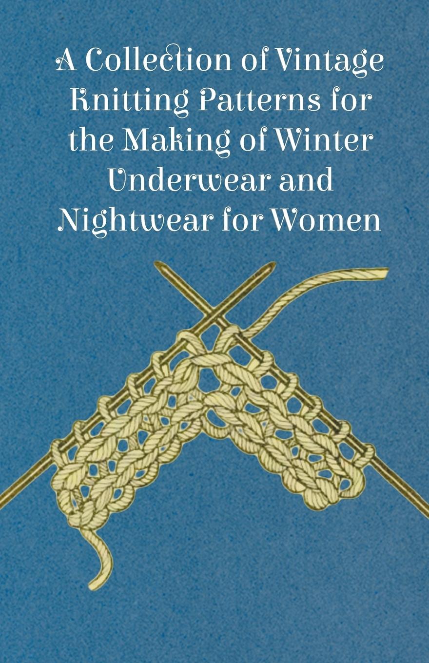 Vorderes Coverbild A Collection of Vintage Knitting Patterns for the Making of Winter Underwear and Nightwear for Women
