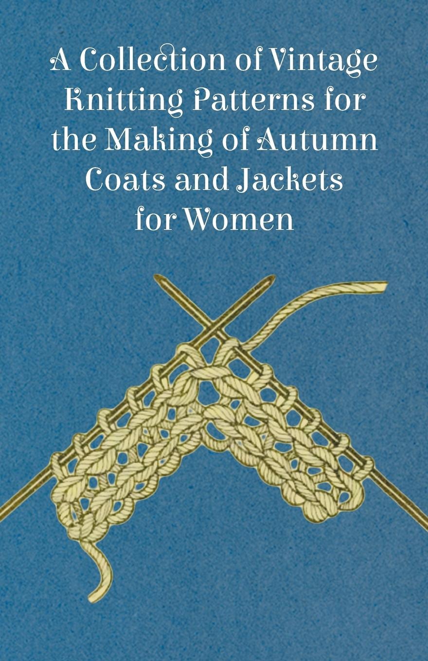 Vorderes Coverbild A Collection of Vintage Knitting Patterns for the Making of Autumn Coats and Jackets for Women