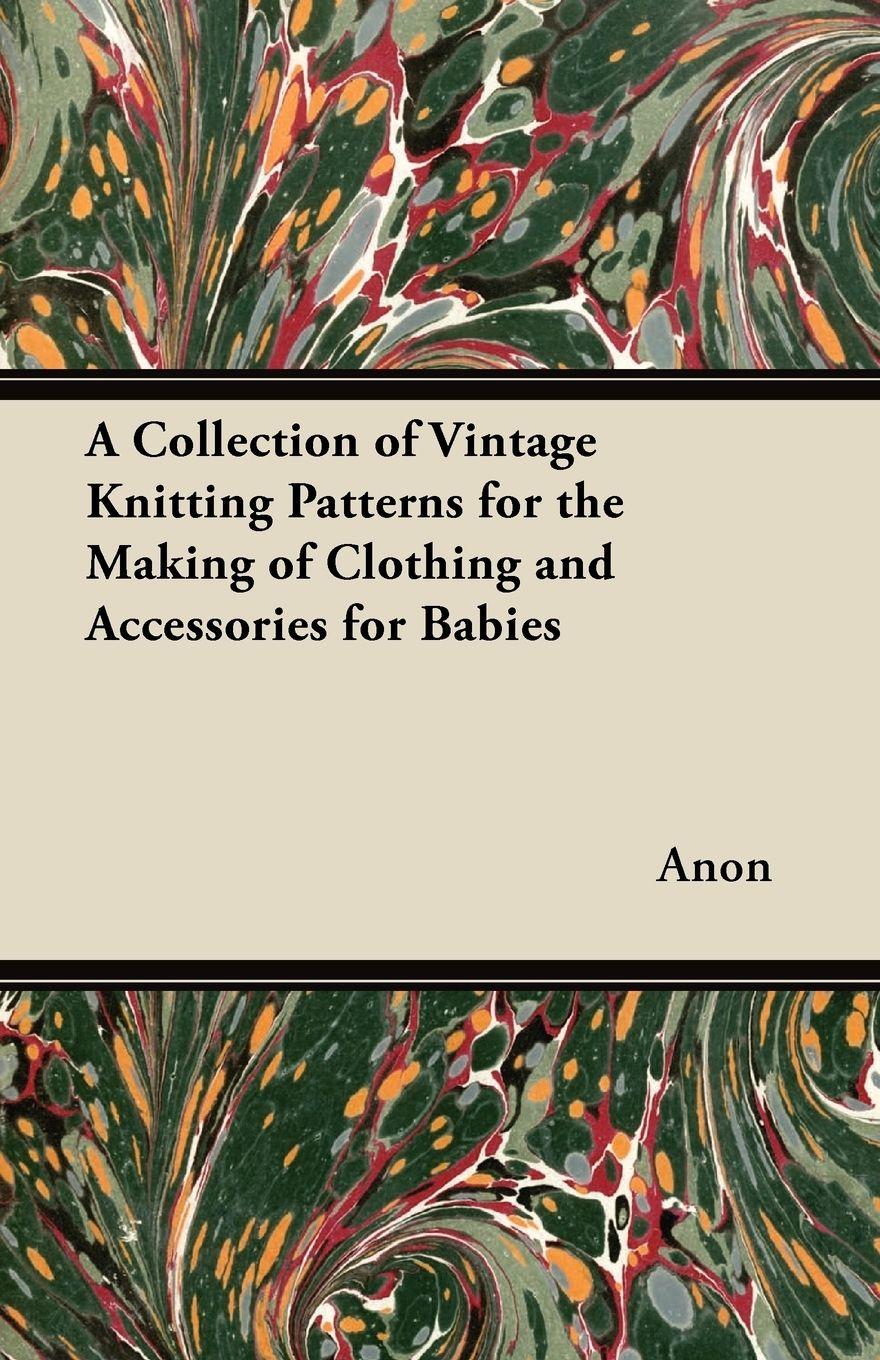 Vorderes Coverbild A Collection of Vintage Knitting Patterns for the Making of Clothing and Accessories for Babies