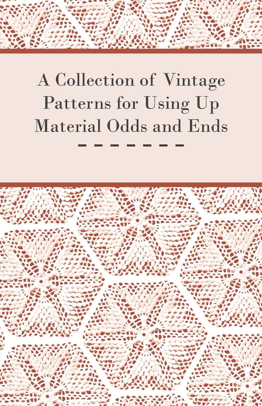 Vorderes Coverbild A Collection of Vintage Patterns for Using Up Material Odds and Ends