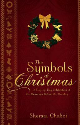 Vorderes Coverbild The Symbols of Christmas: A Day-By-Day Celebration of the Meanings Behind the Holiday