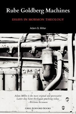 Vorderes Coverbild Rube Goldberg Machines: Essays in Mormon Theology