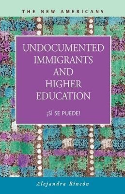 Vorderes Coverbild Undocumented Immigrants and Higher Education: S Se Puede!