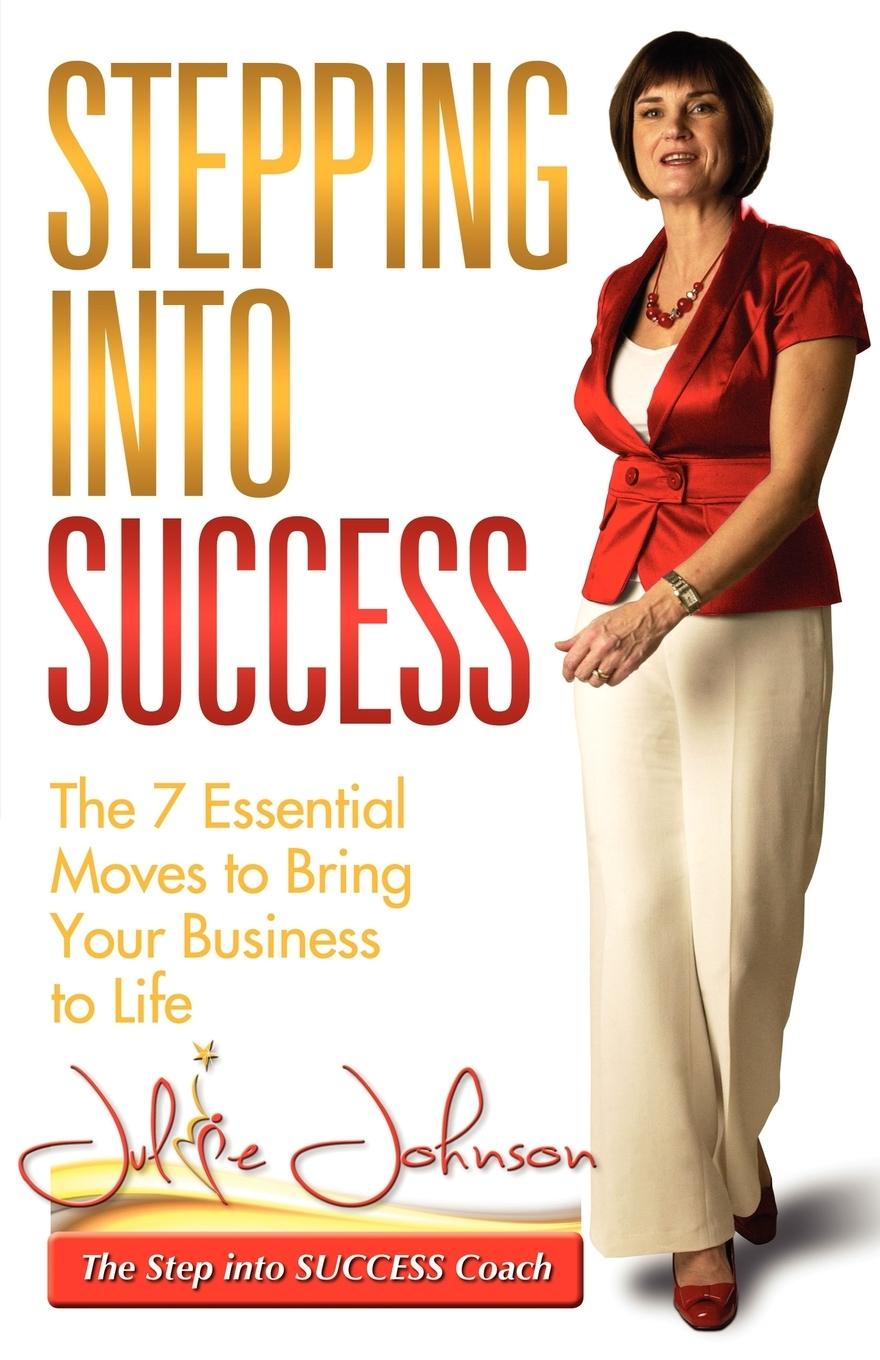 Vorderes Coverbild Stepping Into Success - The 7 Essential Moves to Bring Your Business to Life