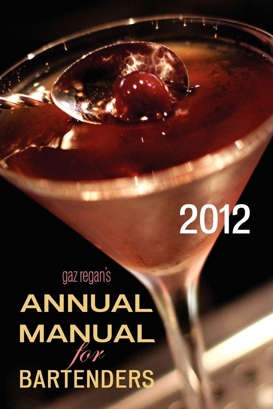 Vorderes Coverbild gaz regan's ANNUAL MANUAL for Bartenders, 2012