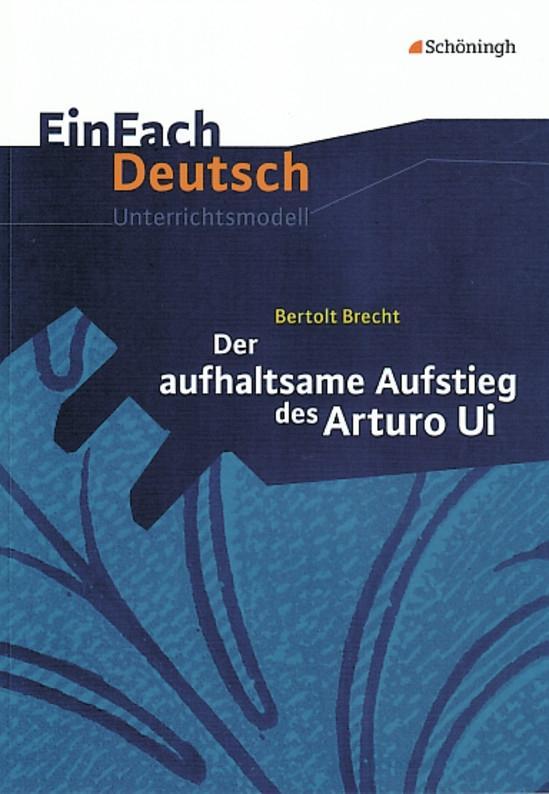 Vorderes Coverbild Der aufhaltsame Aufstieg des Arturo Ui. EinFach Deutsch Unterrichtsmodelle