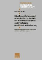 Vorderes Coverbild Mädchenerziehung und -sozialisation in der Zeit des Nationalsozialismus und ihre lebensgeschichtliche Bedeutung