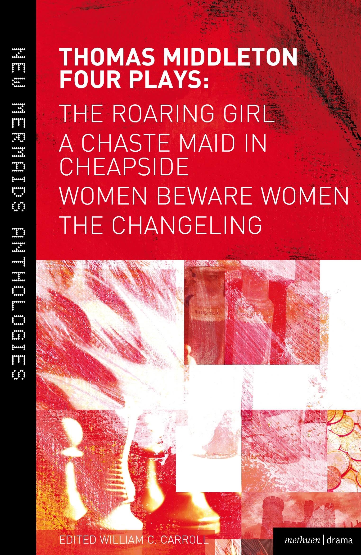 Vorderes Coverbild Four Plays: Women Beware Women, The Changeling, The Roaring Girl and A Chaste Maid in Cheapside
