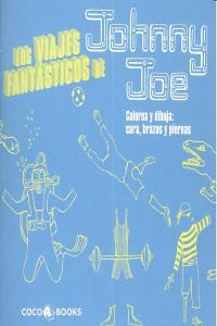 Vorderes Coverbild Los Viajes Fantásticos de Johnny Joe : Colorea y dibuja cara, brazos y piernas