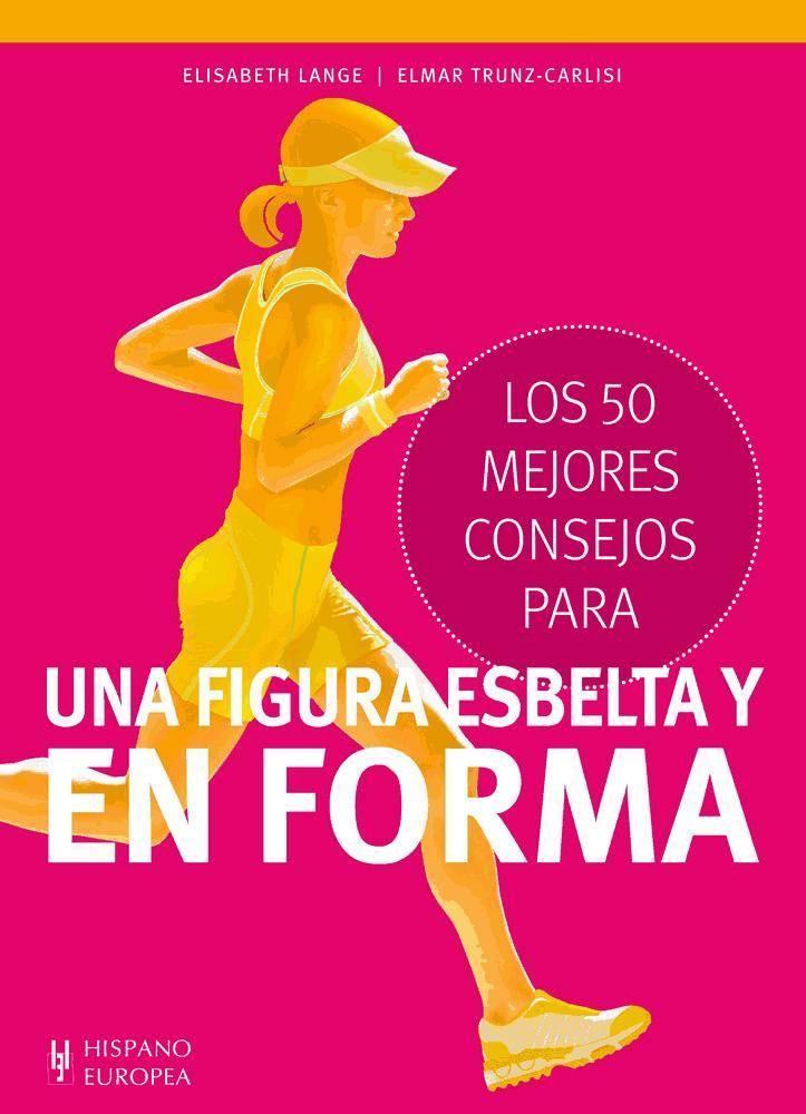Vorderes Coverbild Los 50 mejores consejos para una figura esbelta y en forma