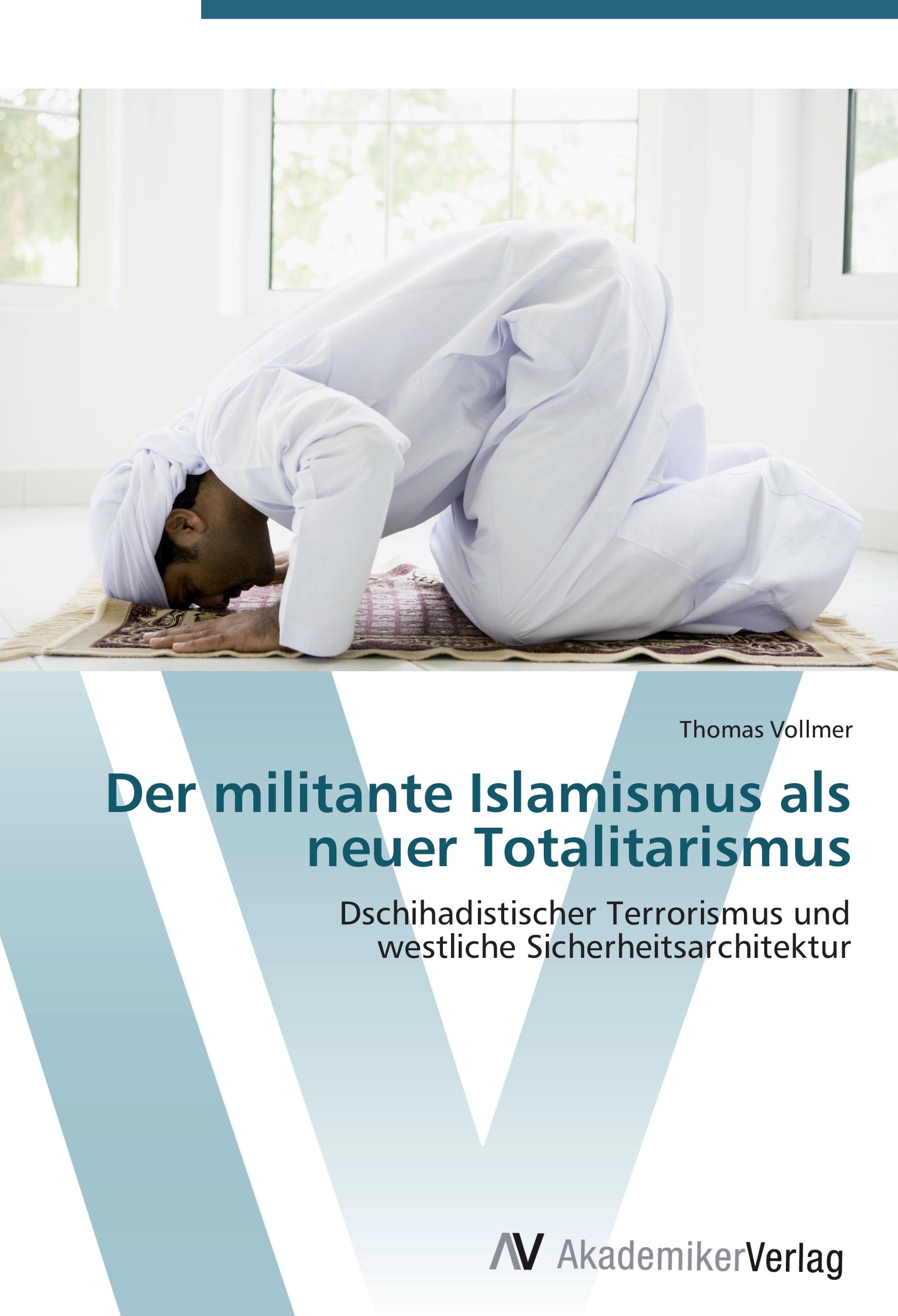 Vorderes Coverbild Der militante Islamismus als neuer Totalitarismus