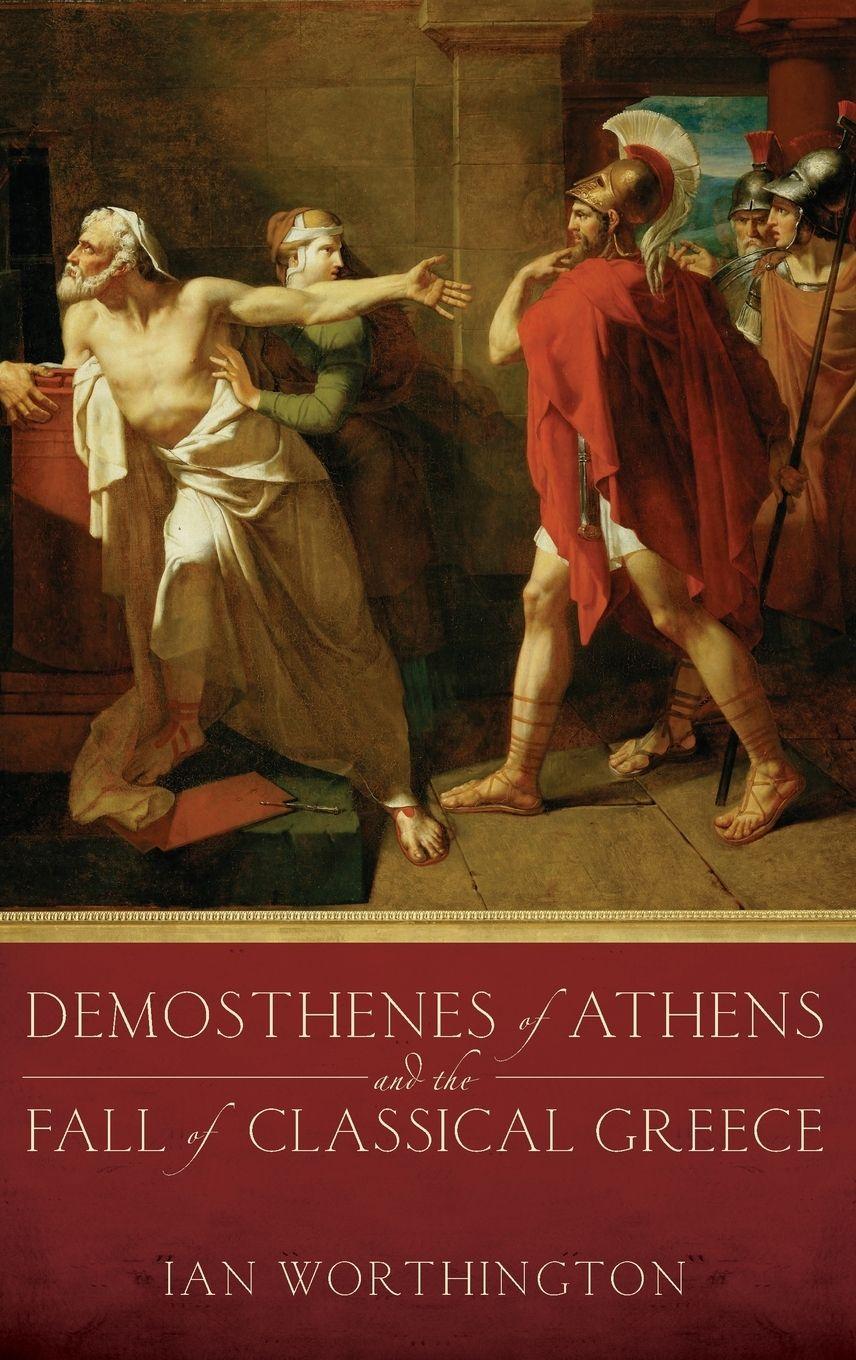 Vorderes Coverbild Demosthenes of Athens and the Fall of Classical Greece