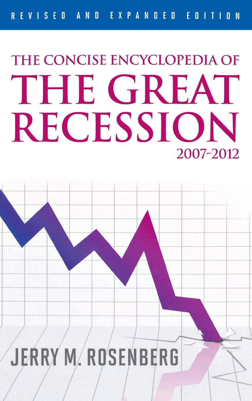 Vorderes Coverbild Concise Encyclopedia of The Great Recession 2007-2012