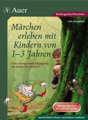 Vorderes Coverbild Märchen erleben mit Kindern von 1-3 Jahren