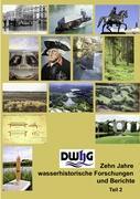 Vorderes Coverbild DWhG - Zehn Jahre wasserhistorische Forschungen und Berichte, Teil 2