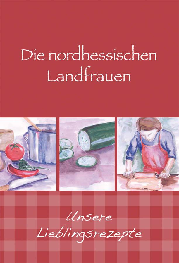Vorderes Coverbild Die nordhessischen Landfrauen - Unsere Lieblingsrezepte
