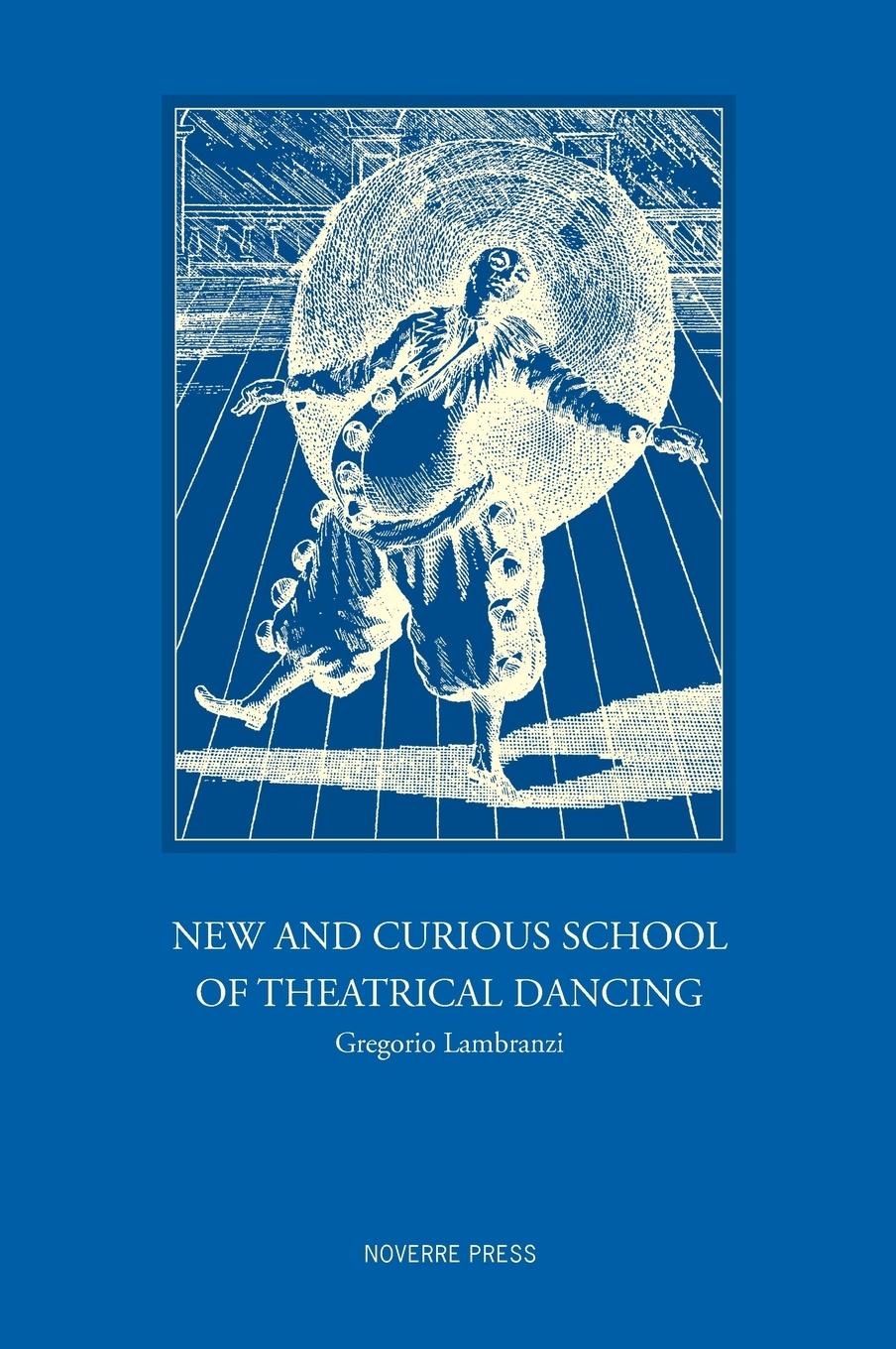 Vorderes Coverbild New and Curious School of Theatrical Dancing