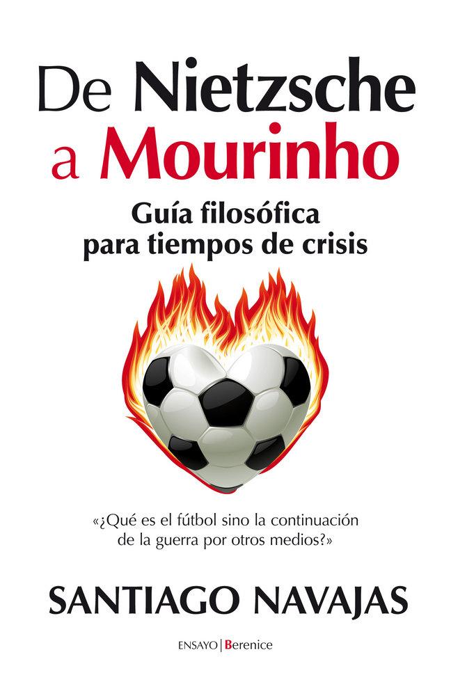 Vorderes Coverbild De Nietzsche a Mourinho : guía filosófica para tiempos de crisis