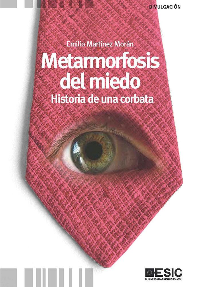 Vorderes Coverbild Metamorfosis del miedo : historia de una corbata