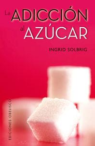 Vorderes Coverbild Adiccion Al Azucar, La