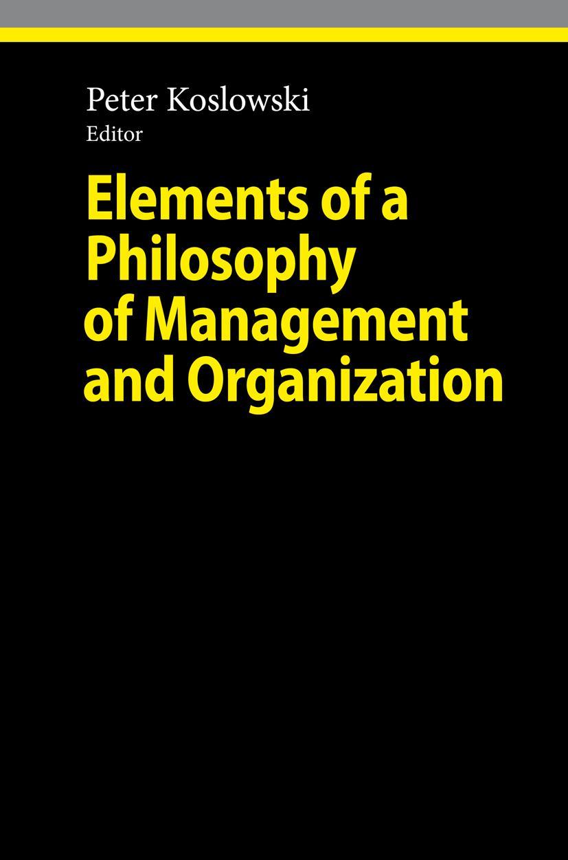 Vorderes Coverbild Elements of a Philosophy of Management and Organization