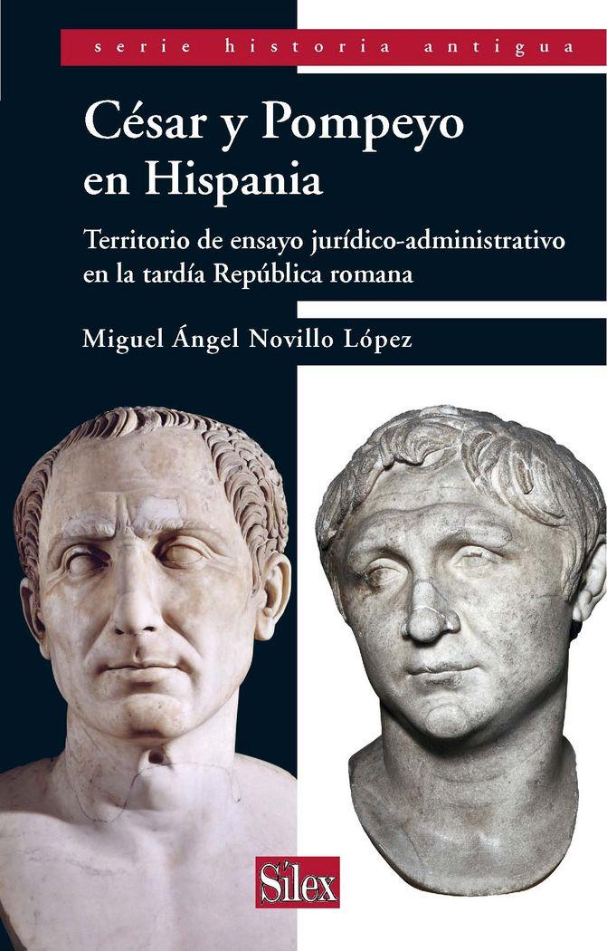 Vorderes Coverbild César y Pompeyo : territorio de ensayo jurídico-administrativo en la tardía República Romana