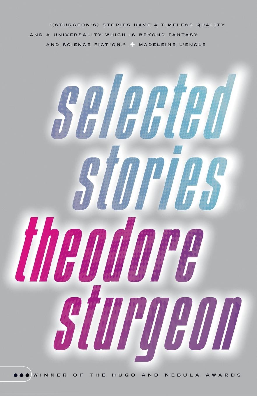 Vorderes Coverbild Selected Stories of Theodore Sturgeon