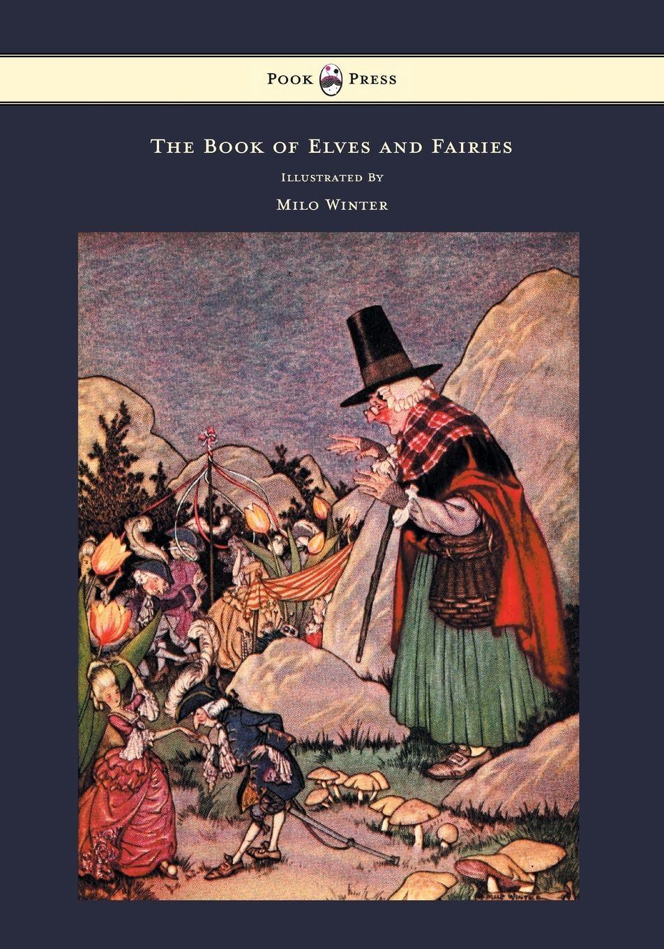 Vorderes Coverbild The Book of Elves and Fairies - For Story Telling and Reading Aloud and for the Children's Own Reading - Illustrated by Milo Winter