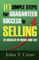 Vorderes Coverbild 10 Simple Steps for Guaranteed Success in Selling to Succeed in Work and Life