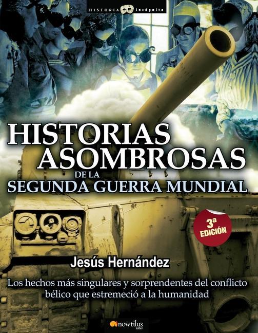 Vorderes Coverbild Historias asombrosas de la Segunda Guerra Mundial