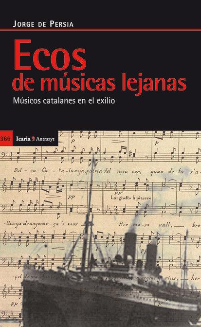 Vorderes Coverbild Ecos de músicas lejanas : músicos catalanes en el exilio