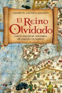 Vorderes Coverbild El reino olvidado : cinco siglos de historia de España en África