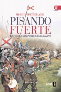 Vorderes Coverbild Pisando fuerte : los Tercios de España y el Camino Español