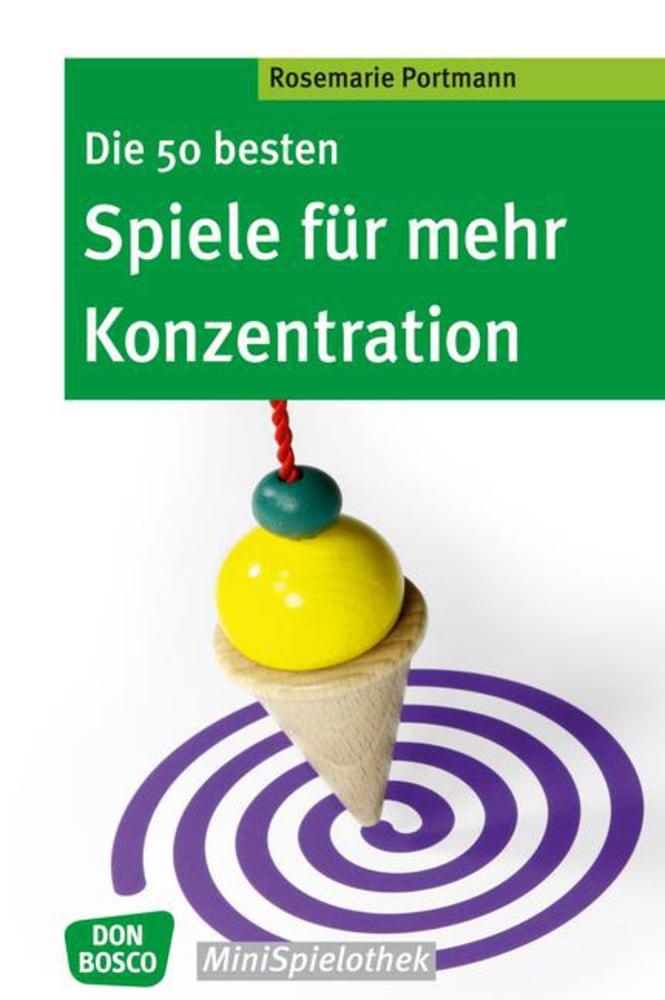 Vorderes Coverbild Die 50 besten Spiele für mehr Konzentration