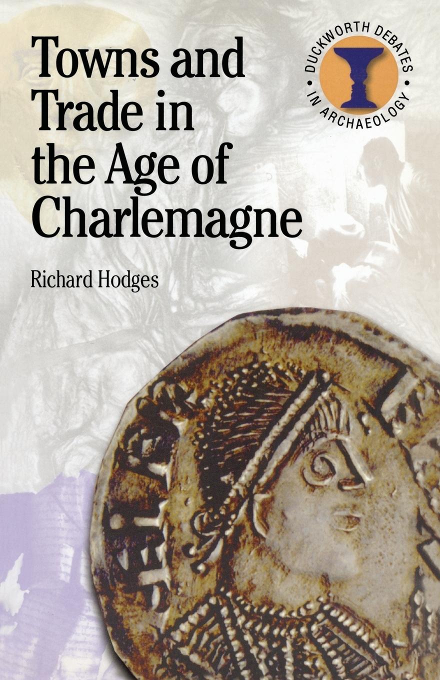 Vorderes Coverbild Towns and Trade in the Age of Charlemagne