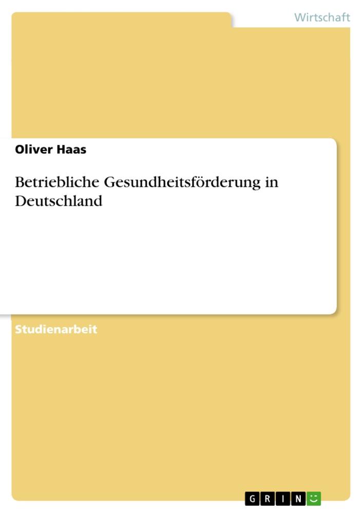 Vorderes Coverbild Betriebliche Gesundheitsförderung in Deutschland