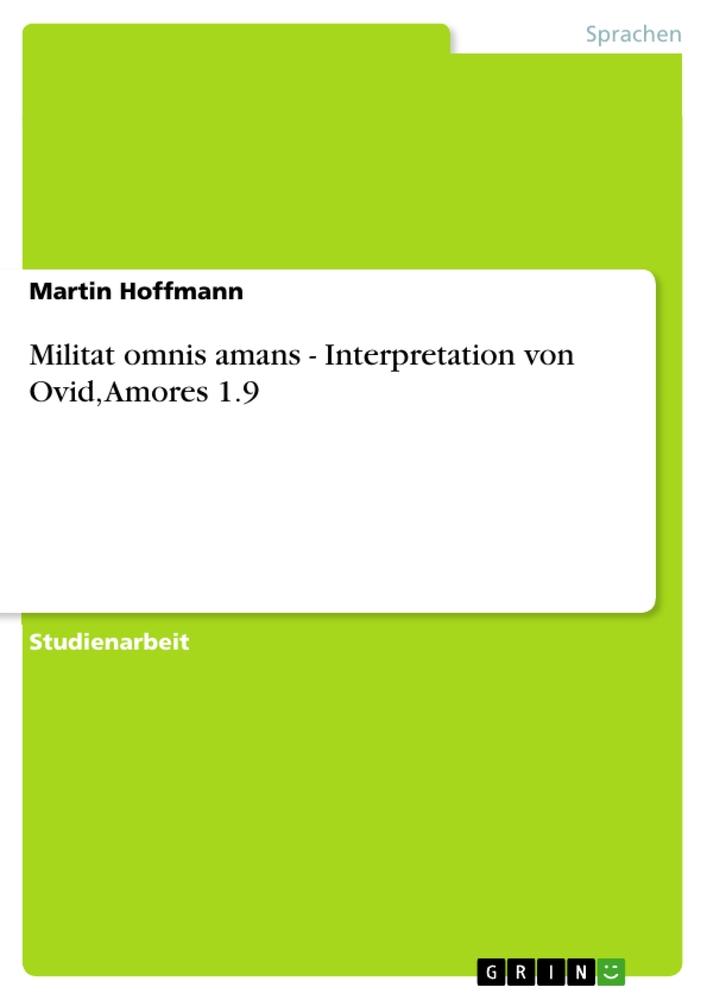 Vorderes Coverbild Militat omnis amans - Interpretation von Ovid, Amores 1.9